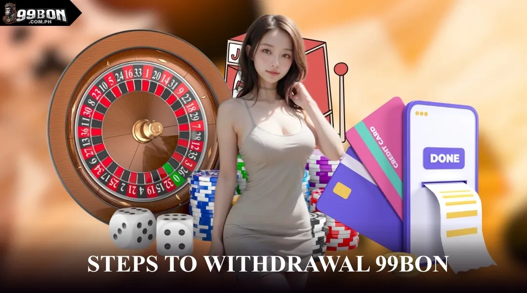 Steps to Withdrawal 99BON